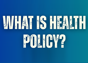 What is Health Policy? graphic